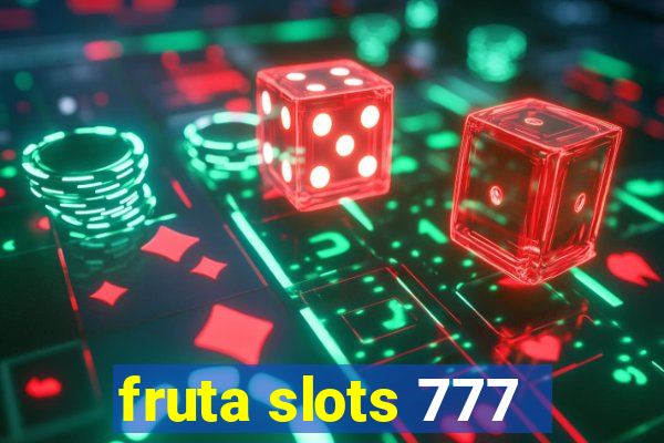 fruta slots 777 - mega jackpot